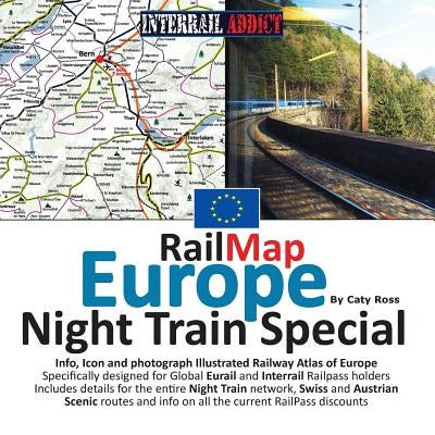 RailMap Europe - Night Train Special 2017: Specifically designed for Global Interrail and Eurail RailPass holders by Ross, Caty