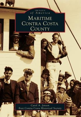 Maritime Contra Costa County by Jensen, Carol A.