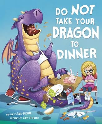 Do Not Take Your Dragon to Dinner by Elkerton, Andy