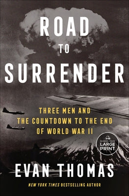 Road to Surrender: Three Men and the Countdown to the End of World War II by Thomas, Evan
