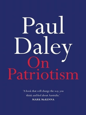 On Patriotism by Daley, Paul