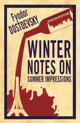 Winter Notes on Summer Impressions by Dostoevsky, Fyodor