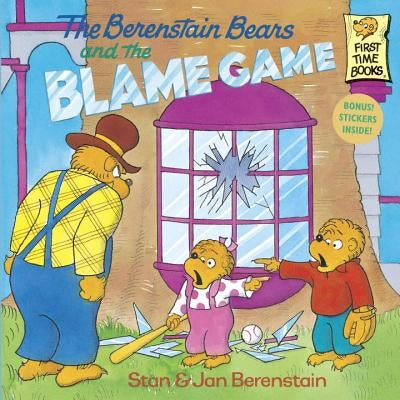 The Berenstain Bears and the Blame Game by Berenstain, Stan