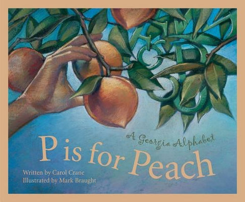 P Is for Peach: A Georgia Alphabet by Crane, Carol