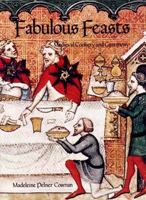Fabulous Feasts by Cosman, Madeleine Pelner