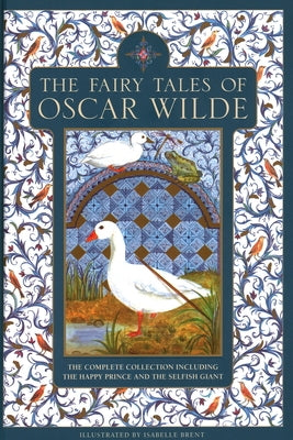 The Fairy Tales of Oscar Wilde: The Complete Collection Including the Happy Prince and the Selfish Giant by Wilde, Oscar