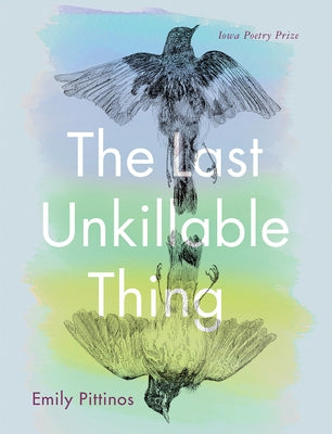 The Last Unkillable Thing by Pittinos, Emily