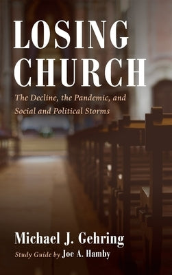 Losing Church by Gehring, Michael J.