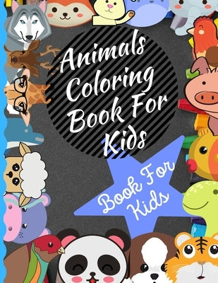Animals Coloring Book For Kids Ages 4-8: Awesome Animals For Kids Ages 4-8 by S. Warren