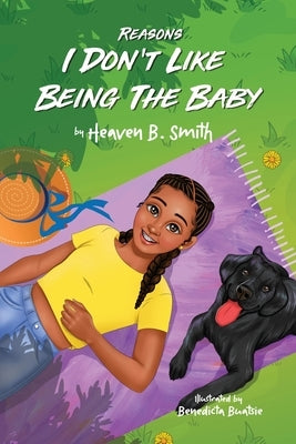 Reasons I Don't Like Being the Baby by Smith, Heaven