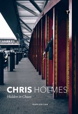 Chris Holmes: Hidden in Chaos by Holmes, Chris