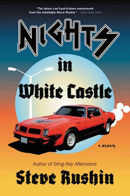 Nights in White Castle: A Memoir by Rushin, Steve