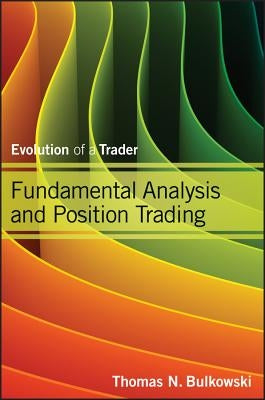 Fundamental Analysis and Position Trading by Bulkowski, Thomas N.