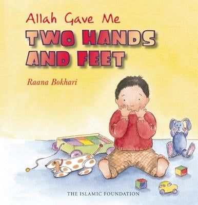 Allah Gave Me Two Hands and Feet by Clarke, Asiya