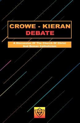 Crowe-Kieran Debate by Crowe, Glen