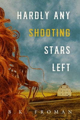 Hardly Any Shooting Stars Left by Froman, B. K.