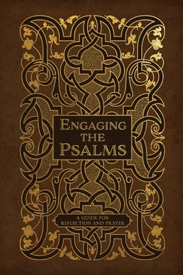 Engaging the Psalms: A Guide for Reflection and Prayer by Concordia Publishing House