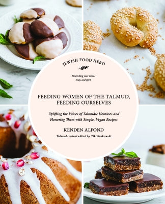 Feeding Women of the Talmud, Feeding Ourselves by Alfond, Kenden