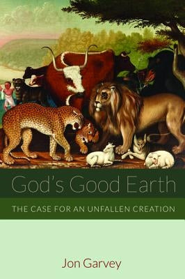 God's Good Earth by Garvey, Jon