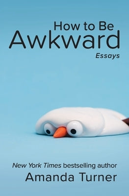 How to Be Awkward by Turner, Amanda
