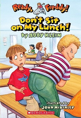 Don't Sit on My Lunch! by Klein, Abby
