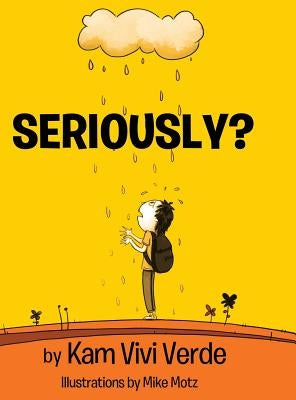 Seriously? by Verde, Kam Vivi