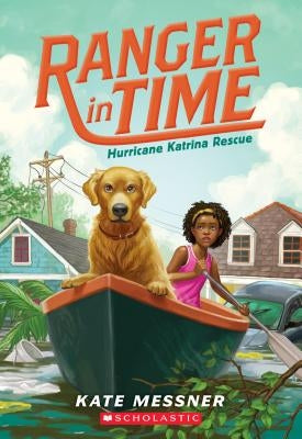 Hurricane Katrina Rescue (Ranger in Time #8), Volume 8 by Messner, Kate