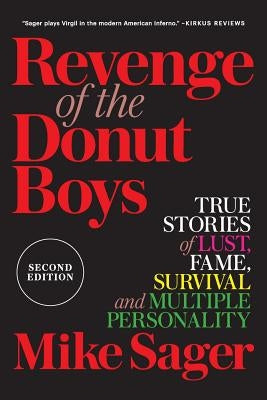 Revenge of the Donut Boys: True Stories of Lust, Fame, Survival and Multiple Personality by Sager, Mike