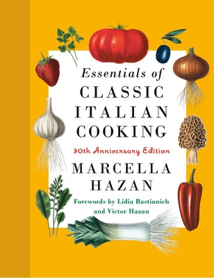 Essentials of Classic Italian Cooking: 30th Anniversary Edition by Hazan, Marcella