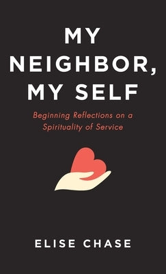 My Neighbor, My Self by Chase, Elise