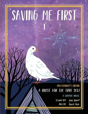Saving Me First 1: A Quest For the True Self, Practitioner's Edition by Beop, Hui