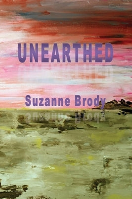 Unearthed by Brody, Suzanne