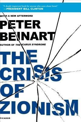 The Crisis of Zionism by Beinart, Peter