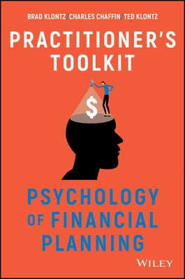 Psychology of Financial Planning: Practitioner's Toolkit by Klontz, Brad