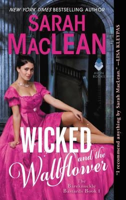 Wicked and the Wallflower: The Bareknuckle Bastards Book I by MacLean, Sarah