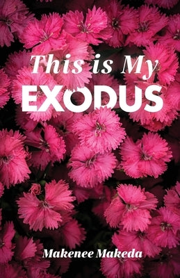 This is My Exodus by Makeda, Makenee