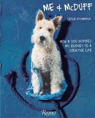 Me & McDuff: How a Dog Inspired My Journey to a Creative Life by Oschmann, Leslie