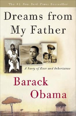Dreams from My Father: A Story of Race and Inheritance by Obama, Barack