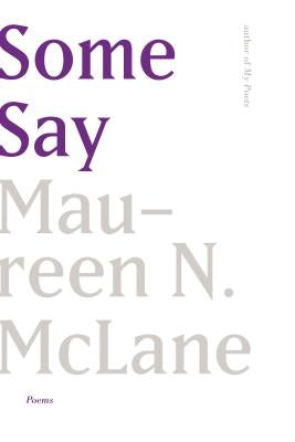 Some Say by McLane, Maureen N.
