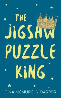 The Jigsaw Puzzle King by McMurchy-Barber, Gina