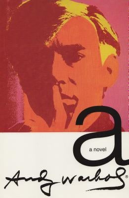 A: A Novel by Warhol, Andy