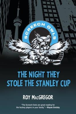 The Night They Stole the Stanley Cup by MacGregor, Roy