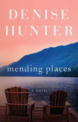 Mending Places: A Novelvolume 1 by Hunter, Denise