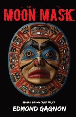 The Moon Mask by Gagnon, Edmond