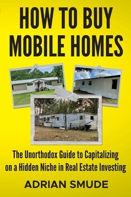 How to Buy Mobile Homes by Smude, Adrian