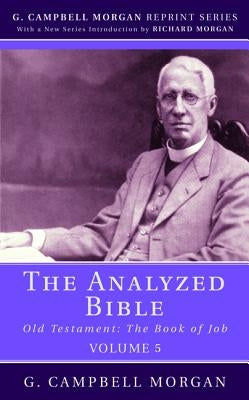 The Analyzed Bible, Volume 5 by Morgan, G. Campbell