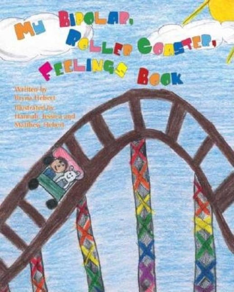 My Bipolar, Roller Coaster, Feelings Book by Hebert, Bryna