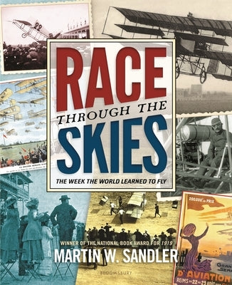 Race Through the Skies: The Week the World Learned to Fly by Sandler, Martin W.