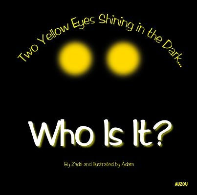 Who Is It?: Two Yellow Eyes Shining in the Dark by Delafond, Stéphane