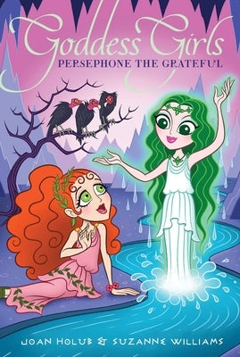 Persephone the Grateful, Volume 26 by Holub, Joan